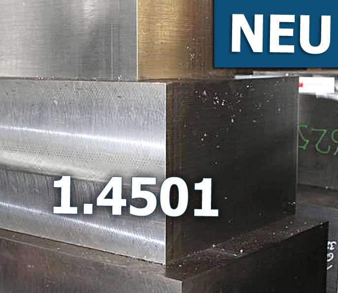 Neuer Werkstoff 1.4501 direkt aus Lagervorrat